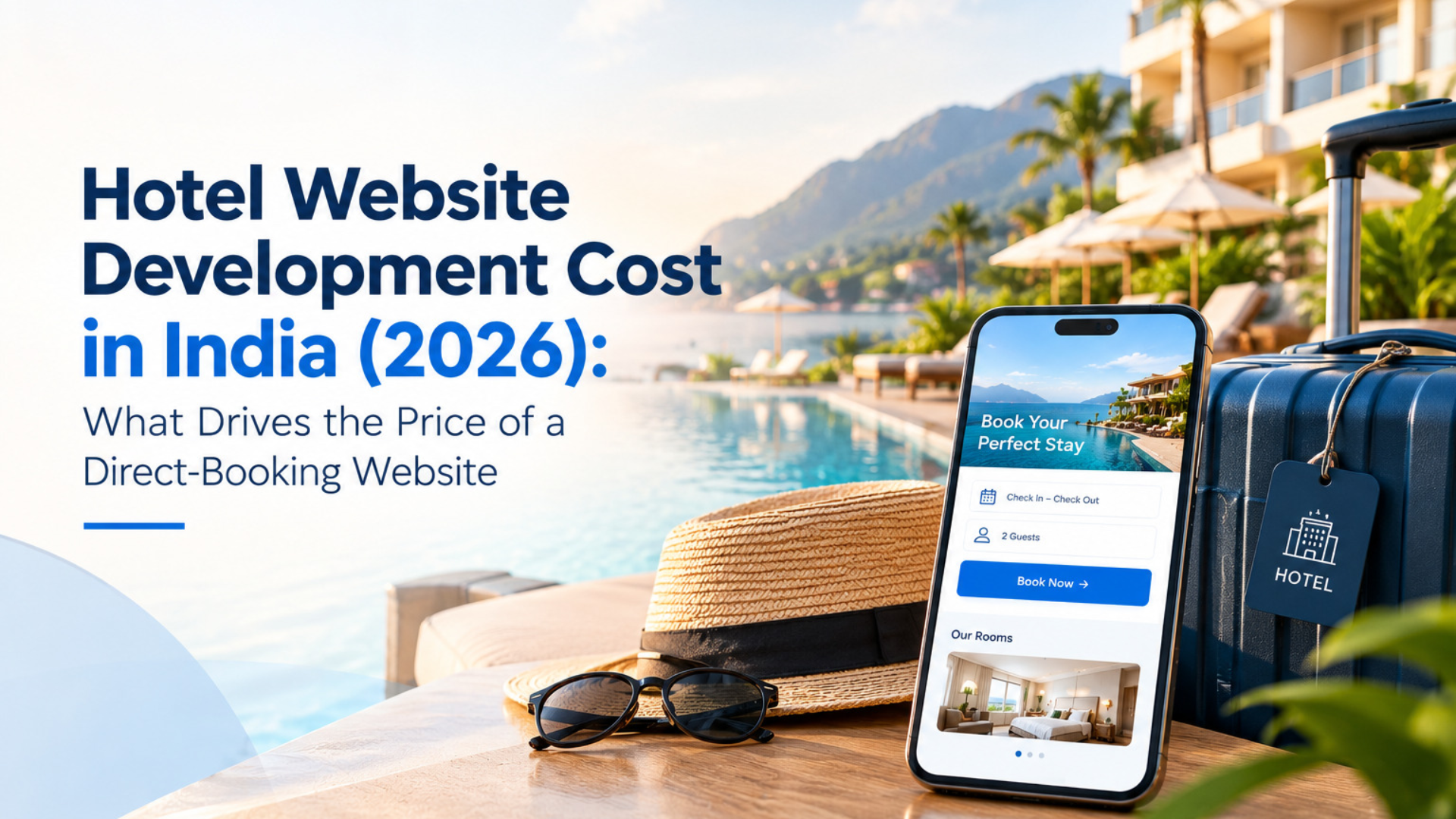 Hotel website development cost in India 2026 featuring a luxury resort, suitcase, and mobile hotel booking interface. Hotel website development cost in India 2026 featuring a luxury resort, suitcase, and mobile hotel booking interface